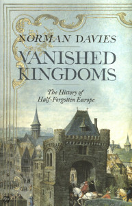 Norman Davies Vanished Kingdoms